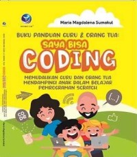 Buku Panduan Guru dan Orang Tua : saya bisa coding